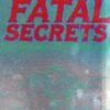 Fatal Secrets